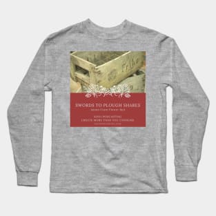 Swords To Ploughshares Long Sleeve T-Shirt